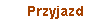 Przyjazd